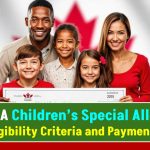 2025 CRA Children’s Special Allowance: Check Eligibility Criteria and Payment Details