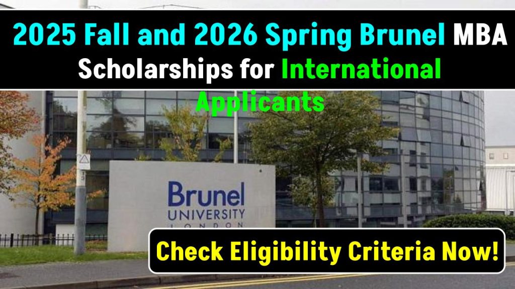 2025 Fall and 2026 Spring Brunel MBA Scholarships for International Applicants: Can You Apply? Check Eligibility Criteria Now!