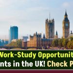 2025 Work-Study Opportunities for Students in the UK: Check Application Process and Eligibility Criteria!