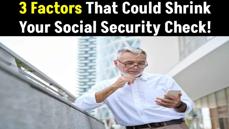 3 Little-Known Factors That Could Shrink Your Social Security Check!