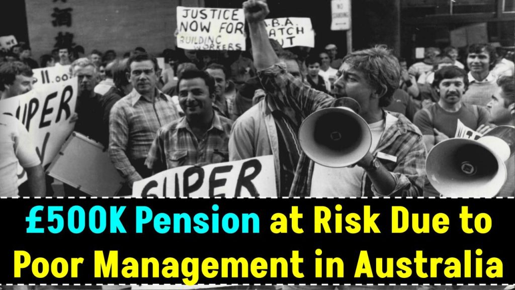 £500k Pension Loss on the Horizon Due to Ineffective Management in Australia