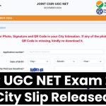 CSIR UGC NET December 2025 Exam City Slip Released Download Now