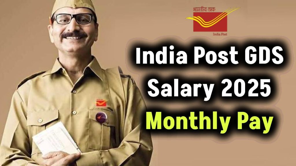 India Post GDS Salary 2025: Monthly Pay Scale, Allowances, Job Profile, and More