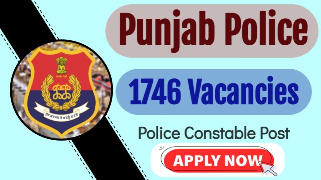 Punjab Police Constable Recruitment 2025 Notification Out for 1746 Vacancies