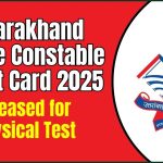 Uttarakhand Police Constable Admit Card 2025