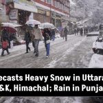 Weather Alert IMD Predicts Heavy Snowfall in Uttarakhand, J&K & Himachal