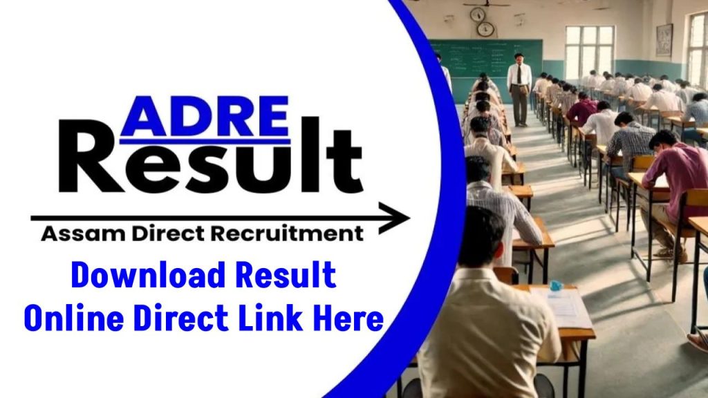 ADRE Result 2024 To Be Announced Soon: Download Assam Direct Recruitment Exam Result Online Direct Link Here