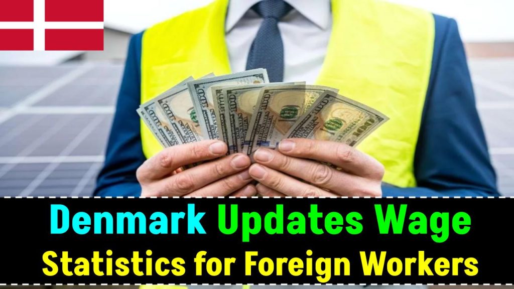 Denmark Updates Wage Statistics for Foreign Workers – Changes Effective February 20!