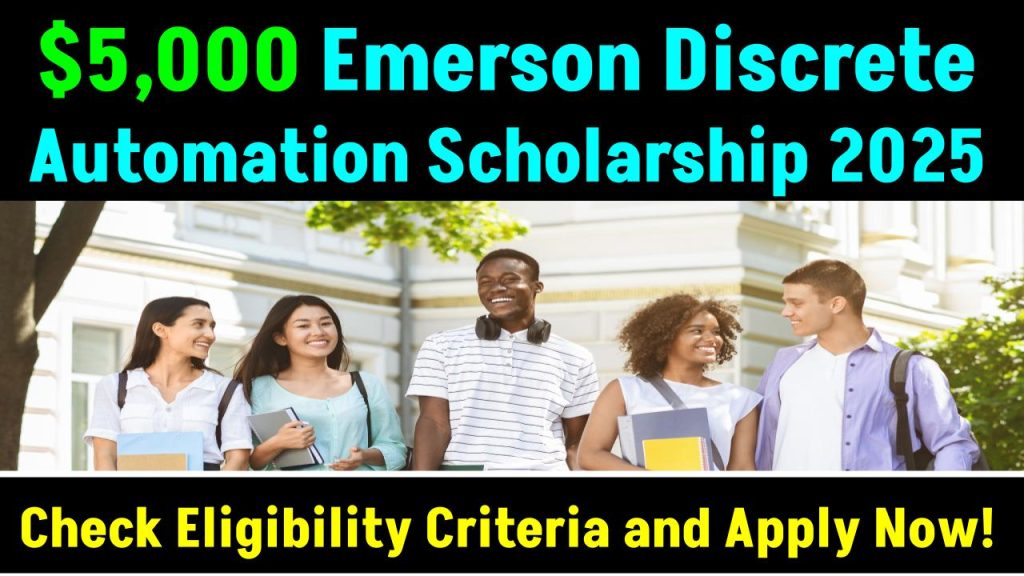 $5,000 Emerson Discrete Automation Scholarship 2025 for U.S. STEM Students: Check Eligibility Criteria and Apply Now!