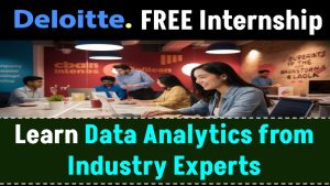 FREE Deloitte Internship! Learn Data Analytics from Industry Experts—Apply NOW!