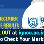 IGNOU December 2024 TEE Result OUT at ignou.ac.in Direct Link to Check Your Marksheet!