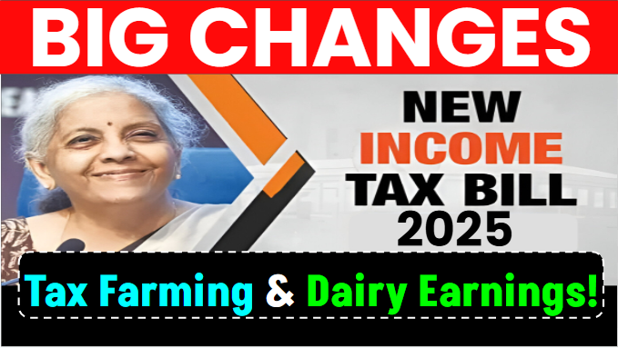 Big Change: Income Tax Bill 2025 to Tax Farming & Dairy Earnings!