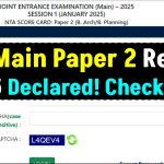 JEE Main Paper 2 Result 2025 Declared! Check Your Score Now at jeemain.nta.nic.in!