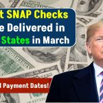 Largest SNAP Checks Will Be Delivered in These 2 States in March: Check Official Payment Dates!