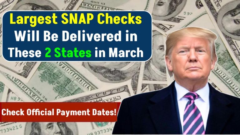 Largest SNAP Checks Will Be Delivered in These 2 States in March: Check Official Payment Dates!