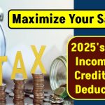 Maximize Your Savings: 2025's Top 10 Income Tax Credits and Deductions