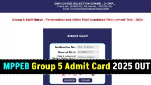 MPPEB Group 5 Admit Card 2025 OUT – esb.mp.gov.in Staff Nurse Varg 5 Admit Card link Download Now!