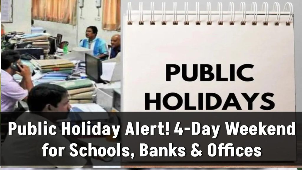 public-holiday-four-days-schools-banks-govt-offices-closed