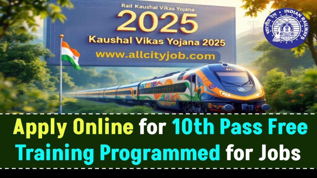 Rail Kaushal Vikas Yojana 2025: Apply Online for 10th Pass Free Training Programmed for Jobs