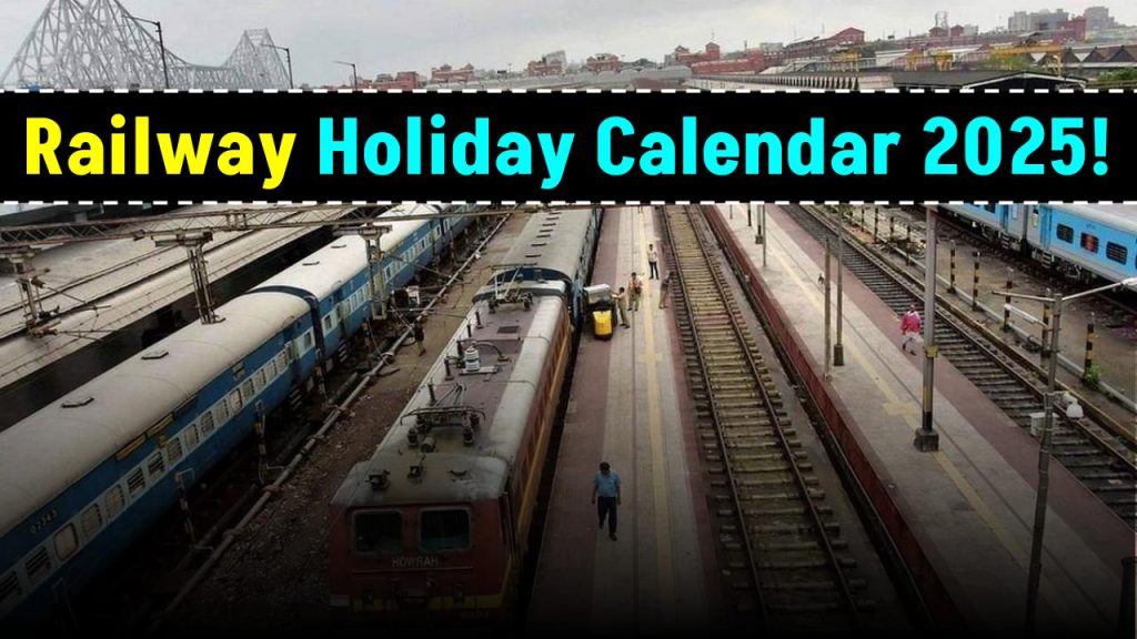 Railway Holiday Calendar 2025! Check Full List of Holidays for Railway Employees!