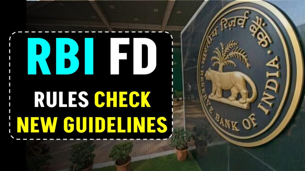 RBI FD Rules: Check RBI New FD Guidelines, Big Boost for Fixed Deposit Holders