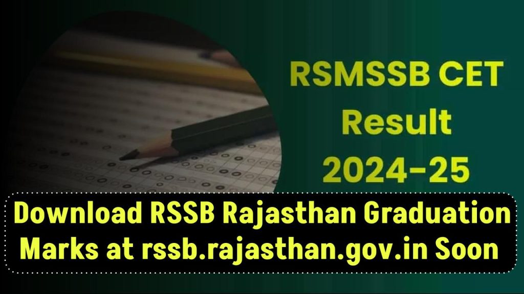 RSMSSB CET Result 2024-2025: Download RSSB Rajasthan Graduation Marks at rssb.rajasthan.gov.in Soon