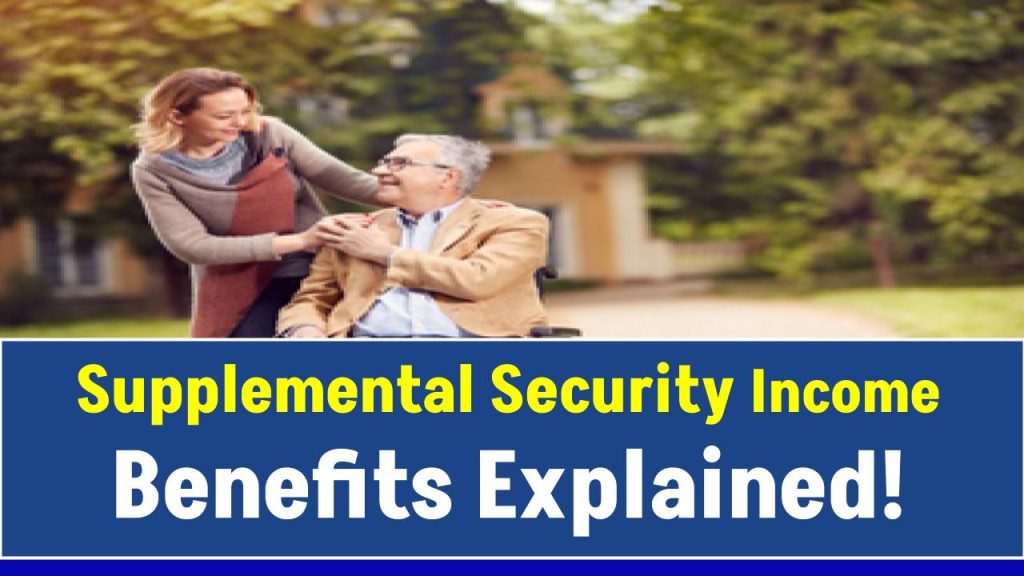 Supplemental Security Income Benefits Explained: Eligibility, Payment Insights & Application Steps!