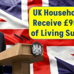 UK Households to Receive £90 Cost of Living Support – Check If You’re on the List!