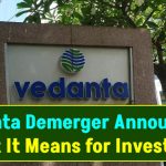 Vedanta Demerger Announced! Big Move for Investors – Profit or Risk?