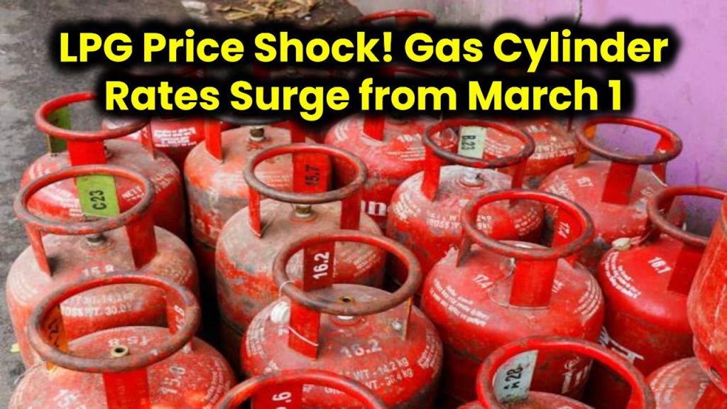 LPG Price Shock! Gas Cylinder Rates Surge from March 1 – Check New Prices in Your City