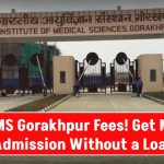 AIIMS Gorakhpur Fees: UP’s Most Affordable Medical College – How to Get MBBS Admission Without a Loan!