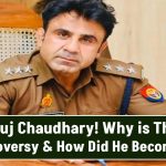 CO Anuj Chaudhary: Who is Anuj Chaudhary? Why is There a Controversy & How Did He Become DSP?