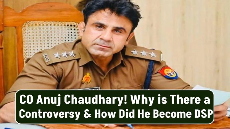 CO Anuj Chaudhary: Who is Anuj Chaudhary? Why is There a Controversy & How Did He Become DSP?