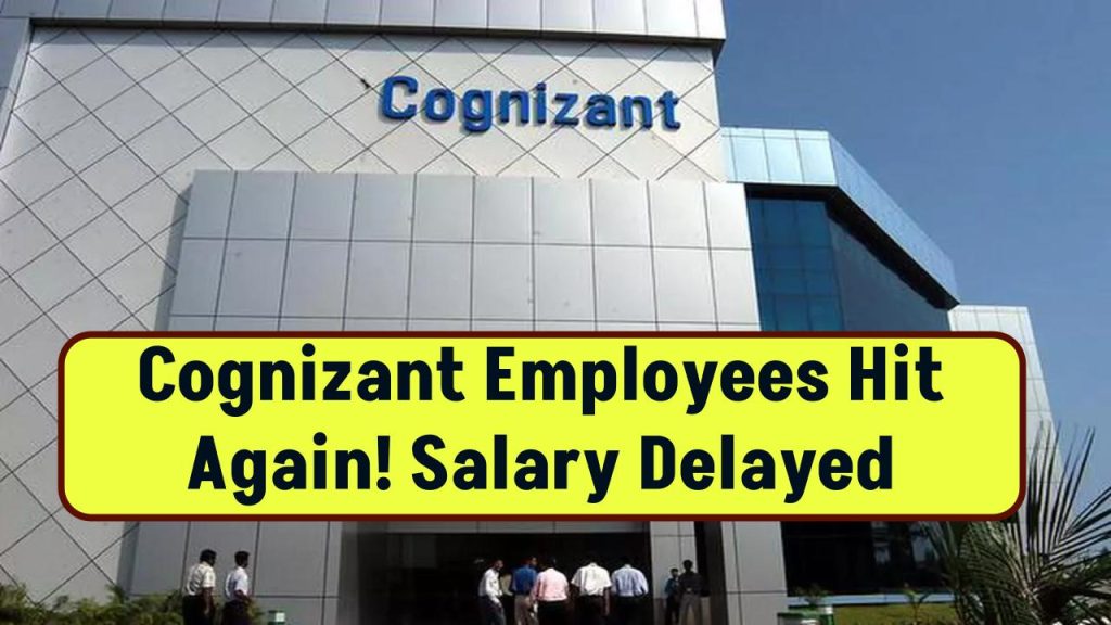 Cognizant Employees Hit Again! Salary Hikes Delayed Until August!