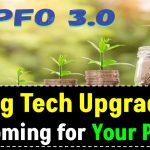 EPFO 3.0: Big Tech Upgrade Coming for Your PF – Here’s What to Expect!