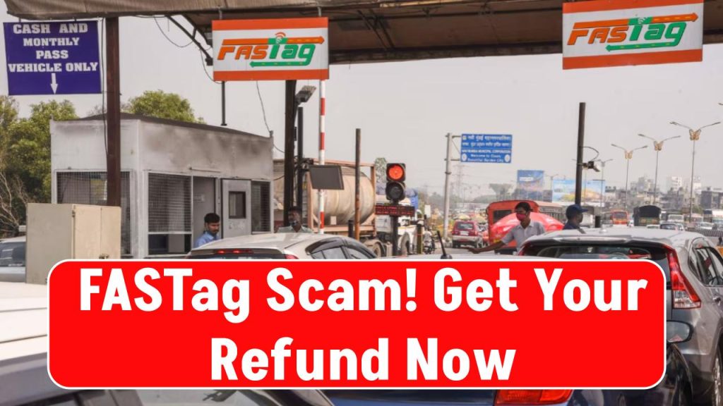 FASTag Scam? Wrong Deductions? Here’s How to Get Your Money Back!