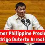 Former Philippine President Rodrigo Duterte Arrested in Manila Over 'War on Drugs' Crackdown!