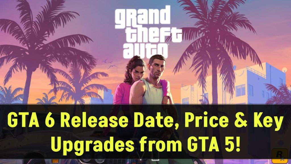 gta-6-release-date-price-major-upgrades-from-gta-5-full-details