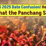 Holi 2025 Date Confusion: Will It Be Played on March 14? Here’s What the Panchang Says