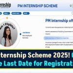 PM Internship Scheme 2025: Golden Opportunity to Work in the Country’s Top Companies, Check the Last Date for Registration