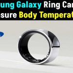 Samsung Galaxy Ring Can Now Measure Body Temperature! New Patent Reveals Feature!