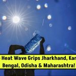 Severe Heatwave Alert: Jharkhand, Karnataka, West Bengal, Odisha & Maharashtra Reel Under Extreme Temperatures as Heatwave Intensifies Across India!