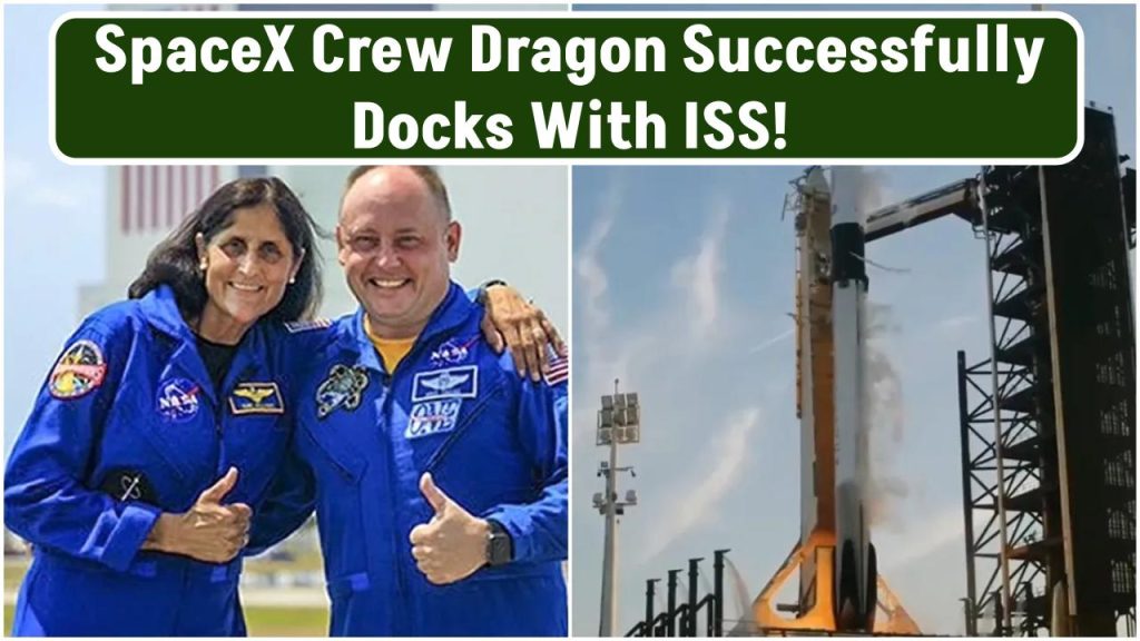 SpaceX Crew Dragon Successfully Docks With ISS, Reuniting Stranded Astronauts Sunita Williams & Butch Wilmore After Nine Months!