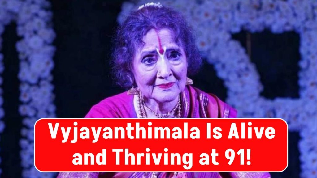 Vyjayanthimala Is Alive and Thriving at 91! Son Shuts Down Death Rumors with a Big Revelation